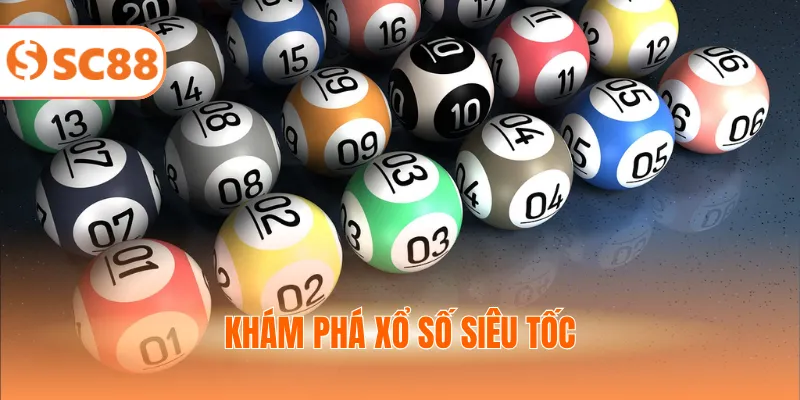 Khám phá xổ số siêu tốc